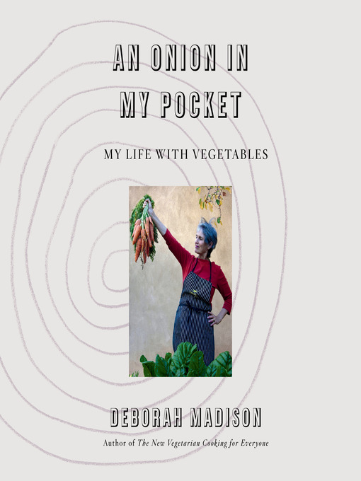 Title details for An Onion in My Pocket by Deborah Madison - Available